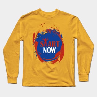 start now Long Sleeve T-Shirt